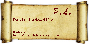 Papiu Ladomér névjegykártya